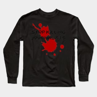 stop killing journalists Long Sleeve T-Shirt